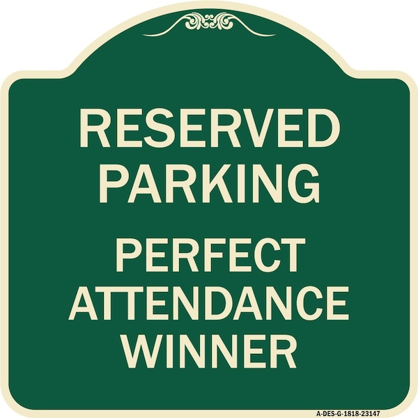 Reserved Parking Perfect Attendance Winner Heavy-Gauge Aluminum Sign, 18" x 18", G-1818-23147